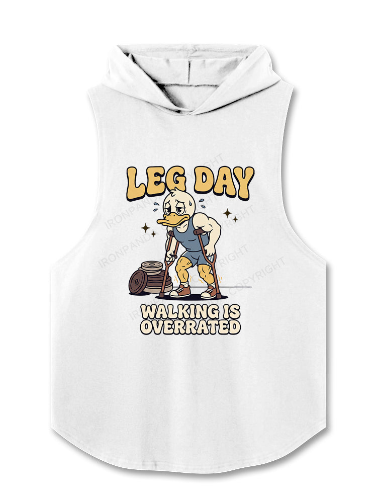 LEG DAY WALKING IS OVERRATED Hooded Tank