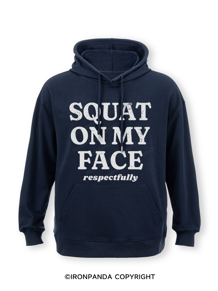 squat on my face respectfully Classic Gym Hoodie