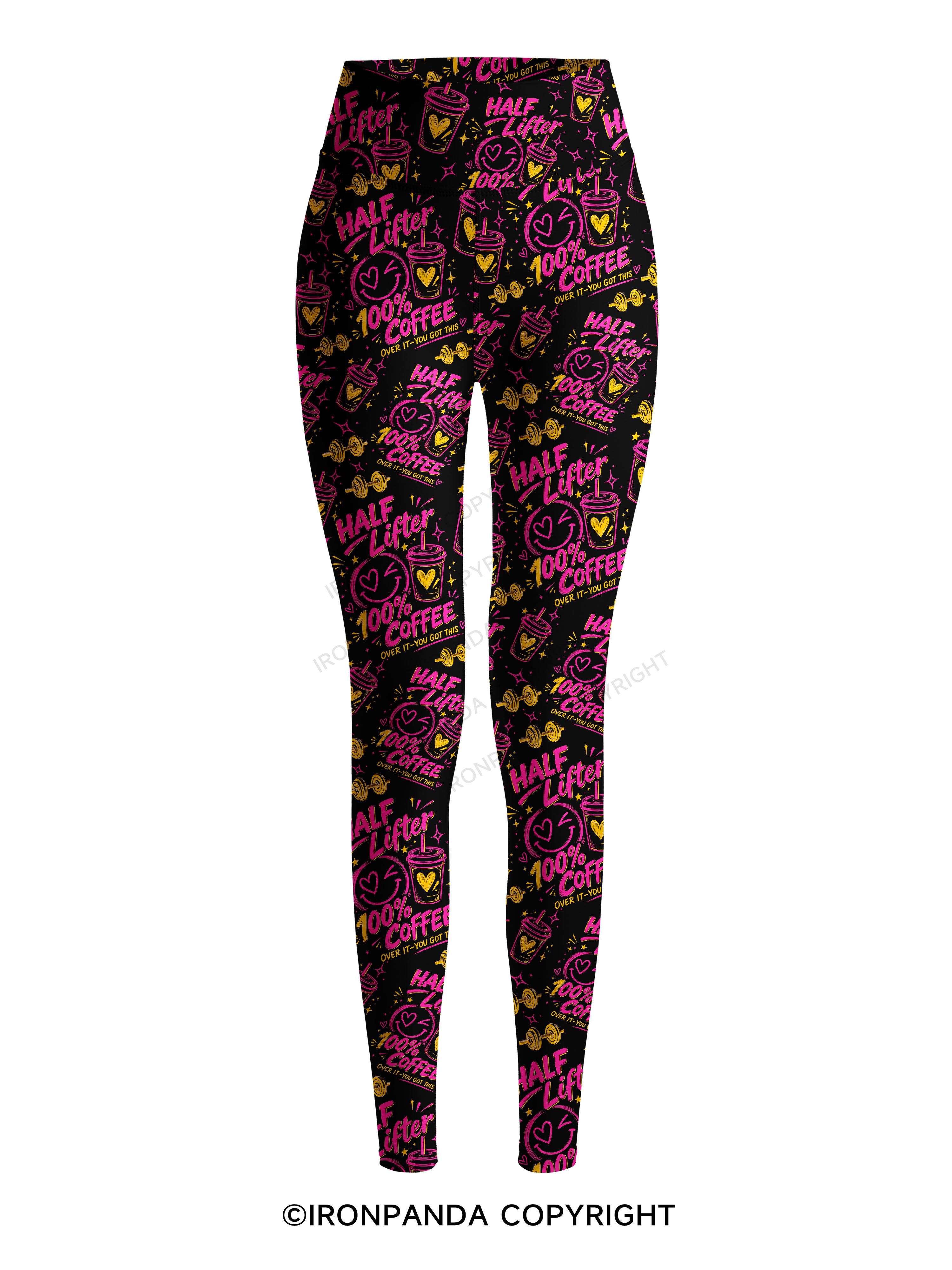 HALF LIFTER 100% COFFEE OVER IT YOU GOT THIS Printed Yoga Pants
