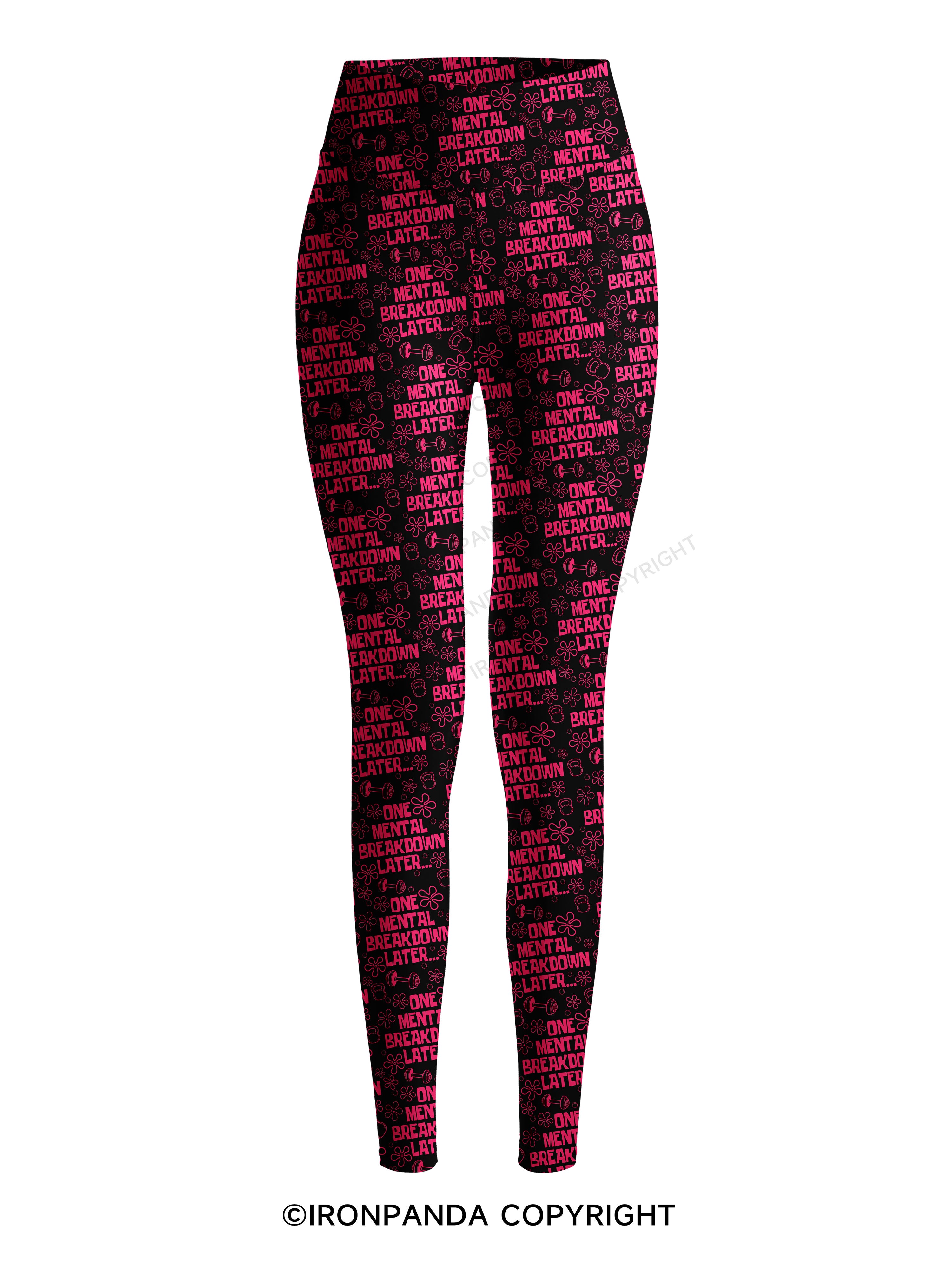 ONE MENTAL BREAKDOWN LATER Printed Yoga Pants