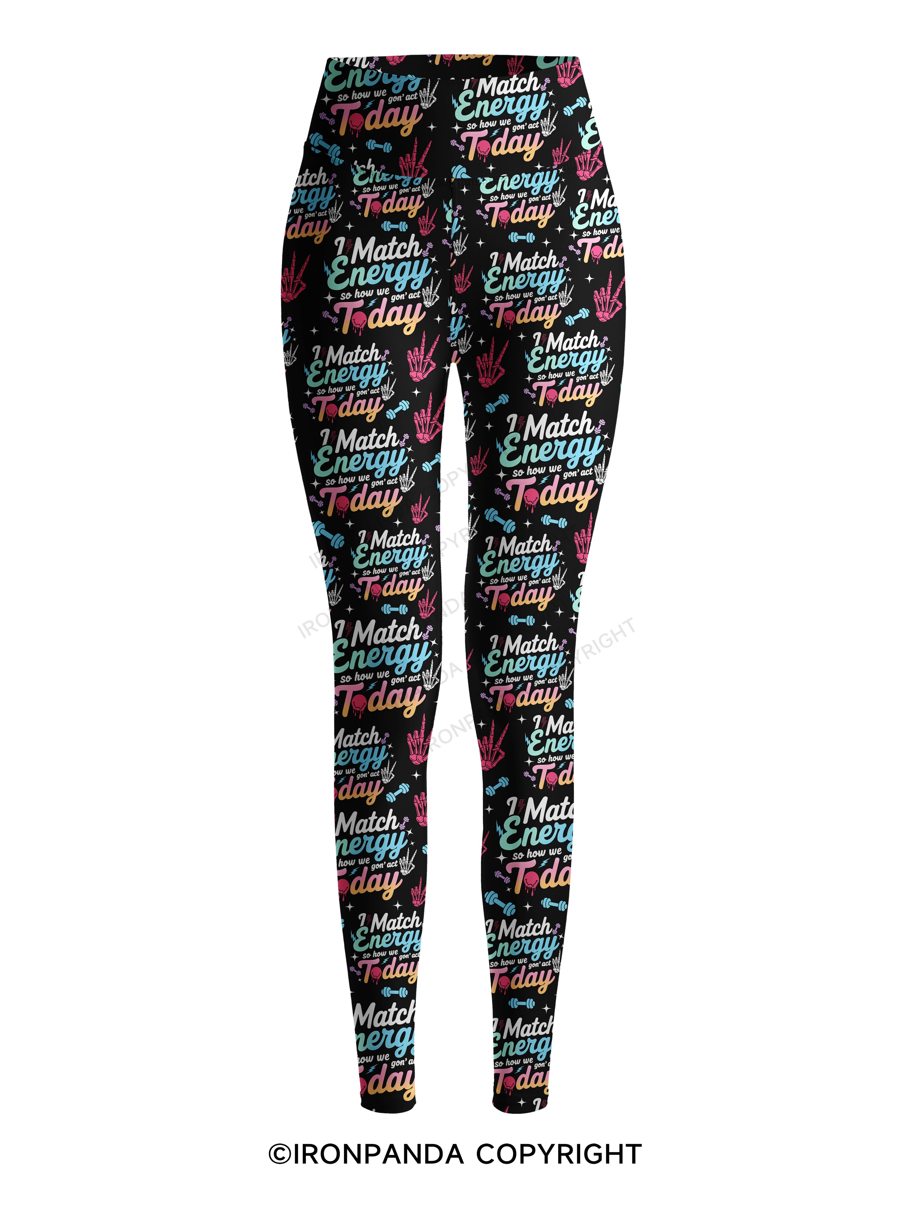 I Match Energy So How We Gon' Act Printed Yoga Pants