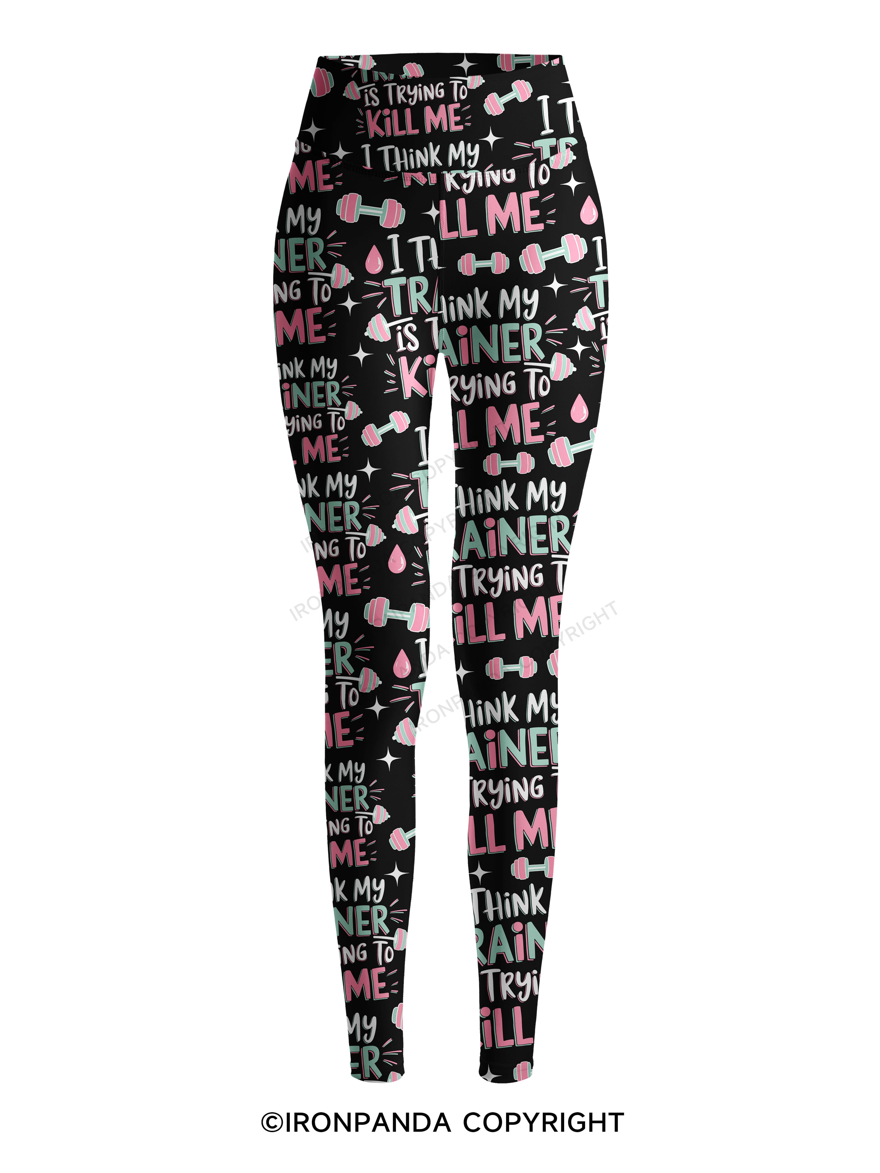I THINK MY TRAINER IS TRYING TO KILL ME FUNNY Printed Yoga Pants