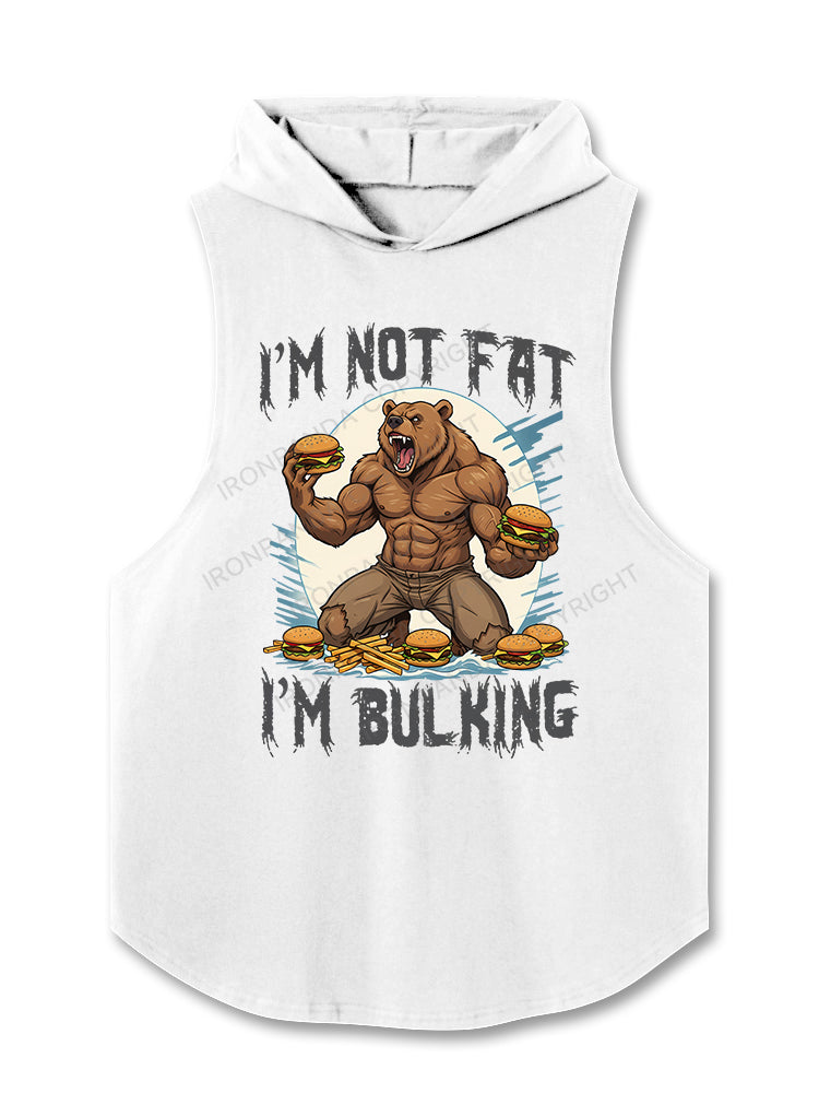 I’M NOT FAT I’M BULKING Hooded Tank