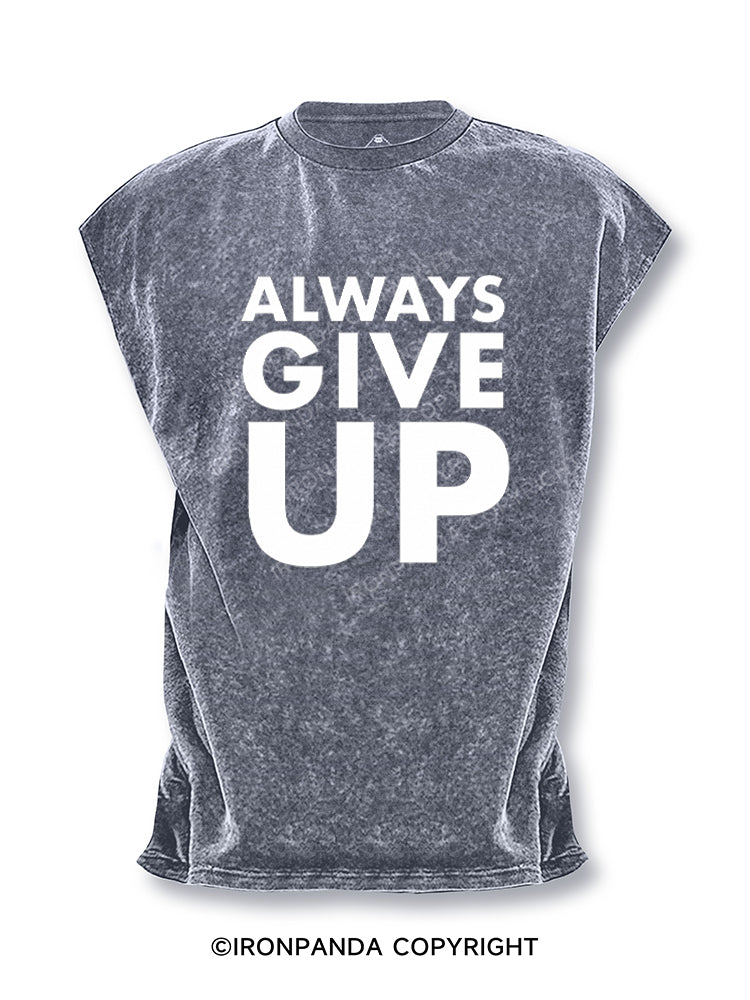 Always Give Up Cut Off Tank