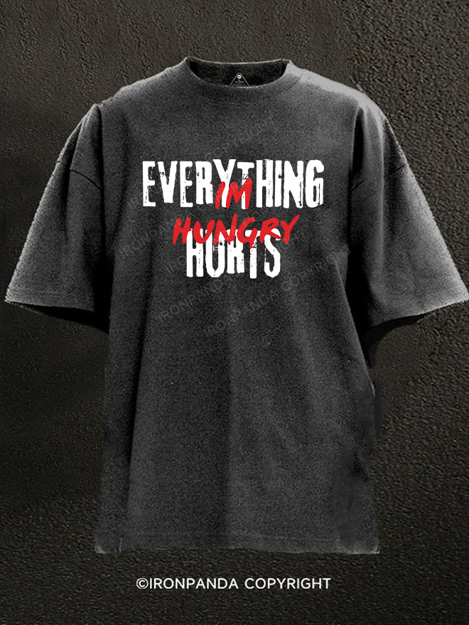 everything im hungry hurts Washed Gym Shirt