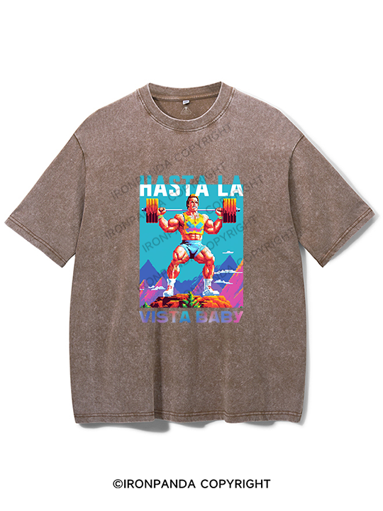 hasta la vista baby WASHED GYM SHIRT