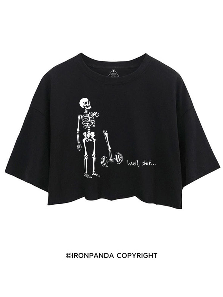 Well Shit Funny Skeleton CROP TOPS