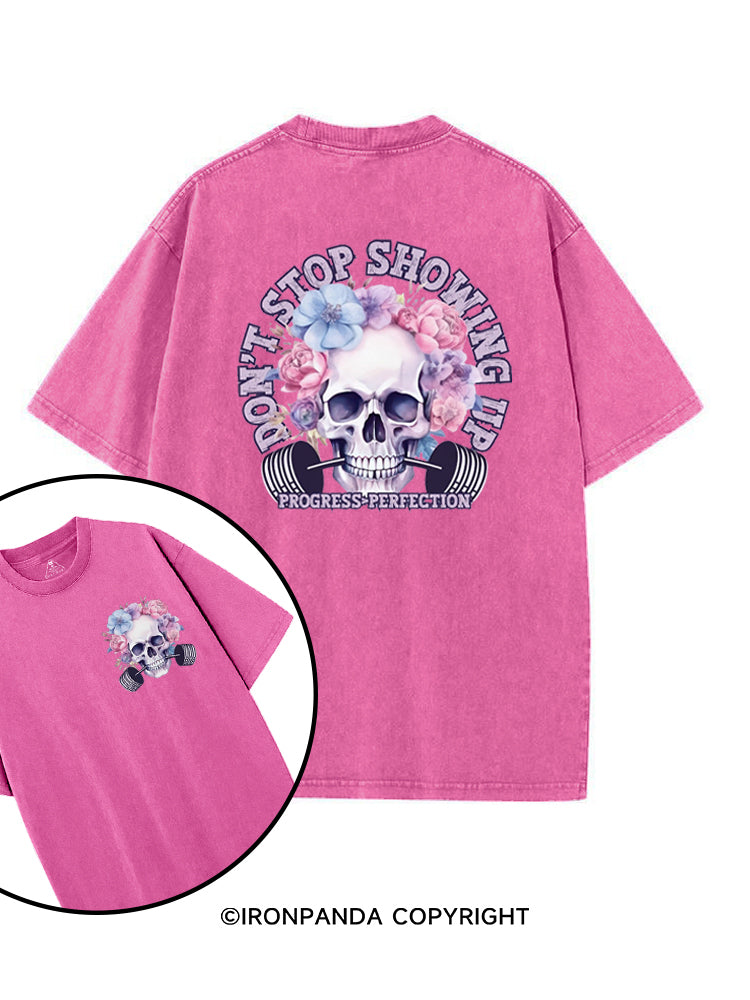 DON'T STOP SHOWING UP PROGRESS  PERFECTION printed Gym Shirt
