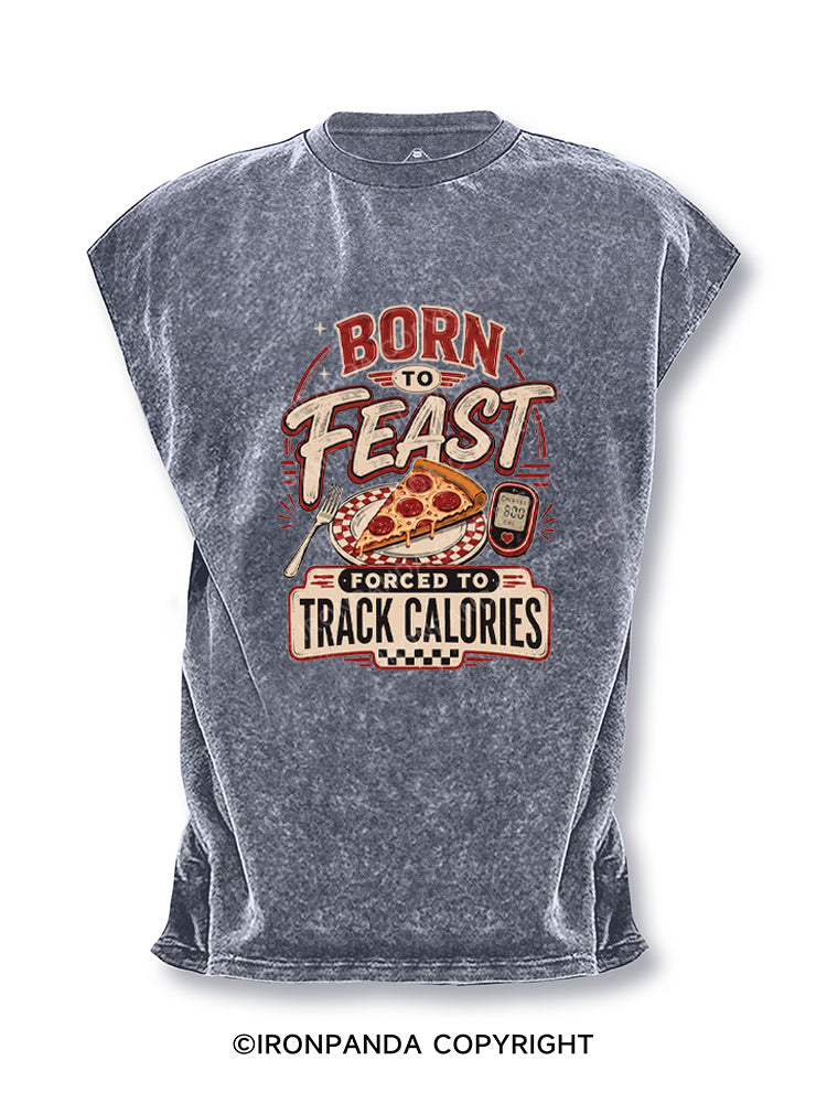 Born to Feast Forced To Track Calories Cut Off Tank