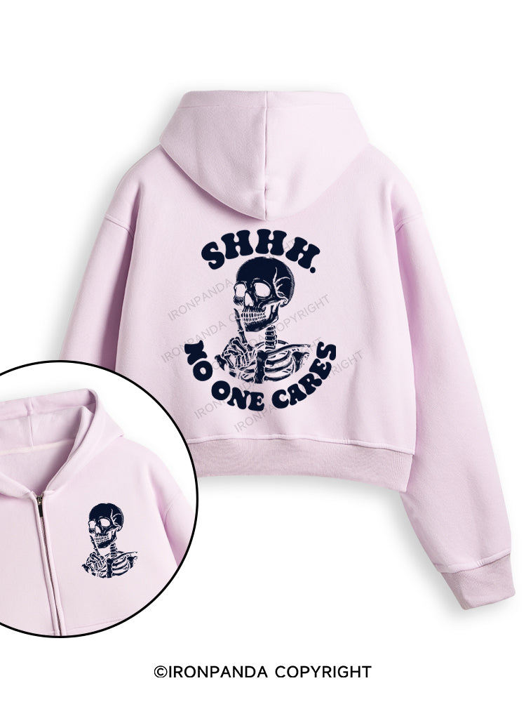 SHHH NO ONE CARES Fleece Crop Zip Up Hoodie
