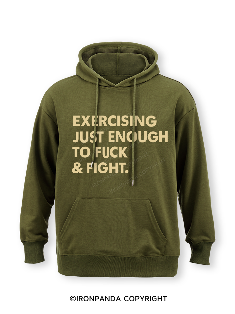 EXERCISING JUST ENOUGH TO FUCK & FIGHT Classic Gym Hoodie