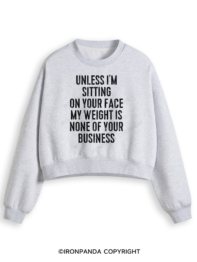 UNLESS I'M SITTING ON YOUR FACE Fleece Crop Sweatshirt