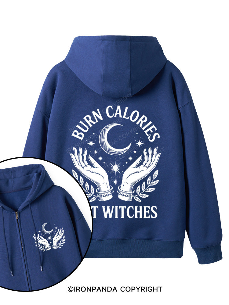 BURN CALORIES NOT WITCHES Double-Sided Printed Fleece Zip Up Hoodie