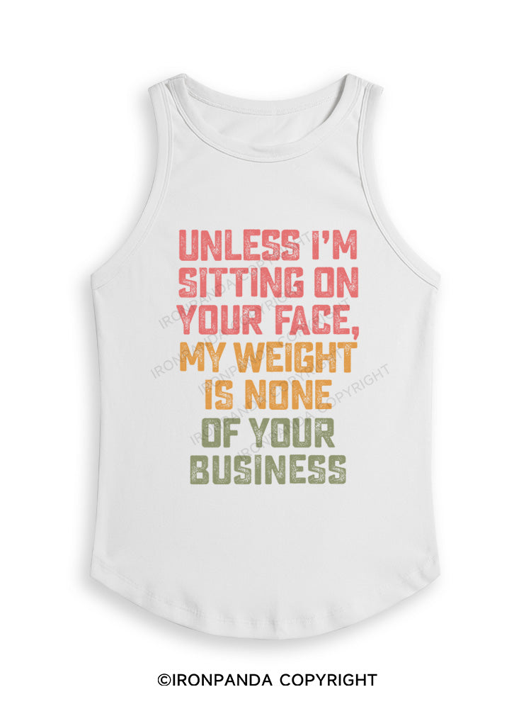UNLESS I'M SITTING ON YOUR FACE Fitted Tank Top