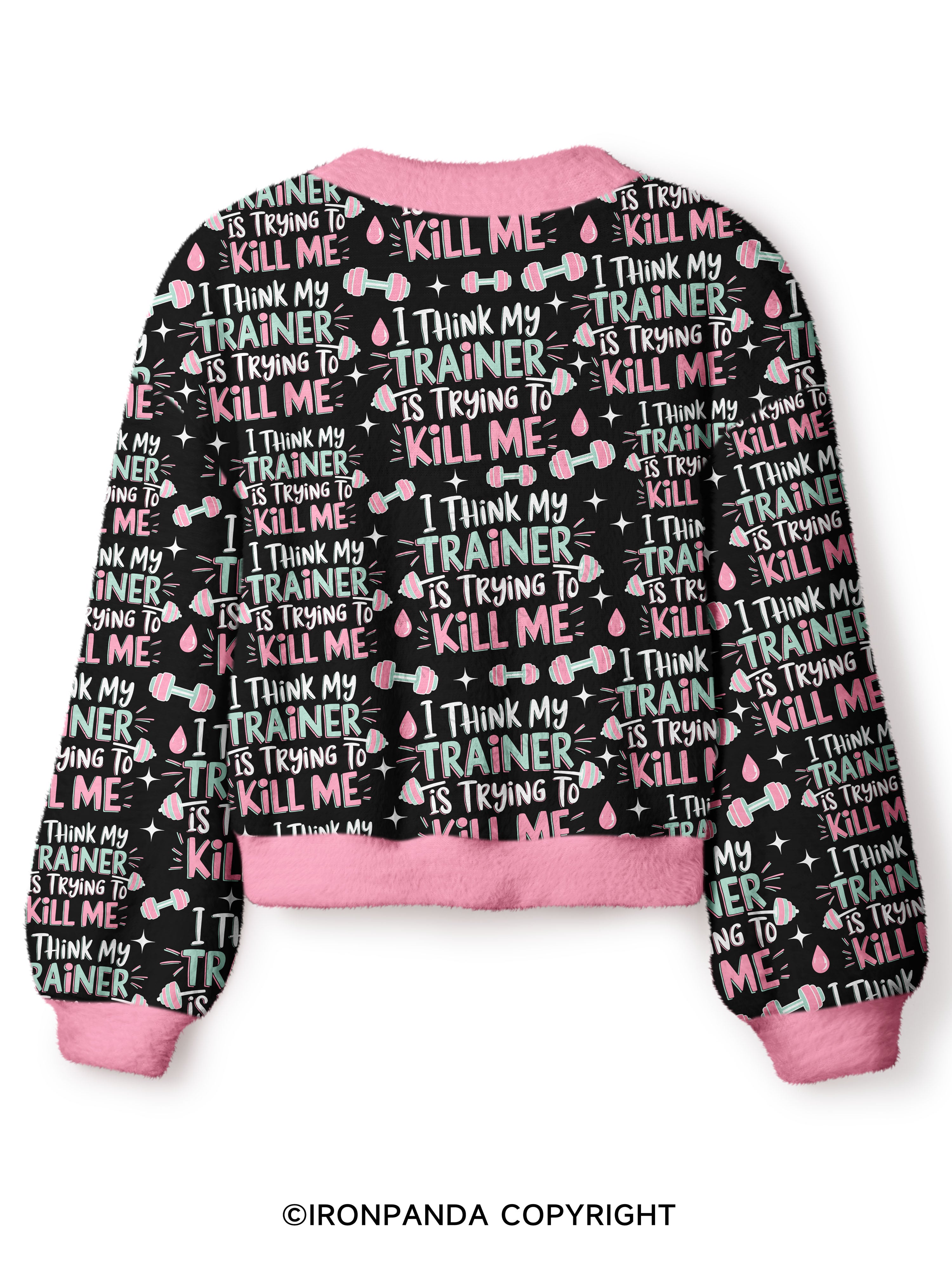 I THINK MY TRAINER IS TRYING TO KILL ME Crop Ugly Cardigan Sweater