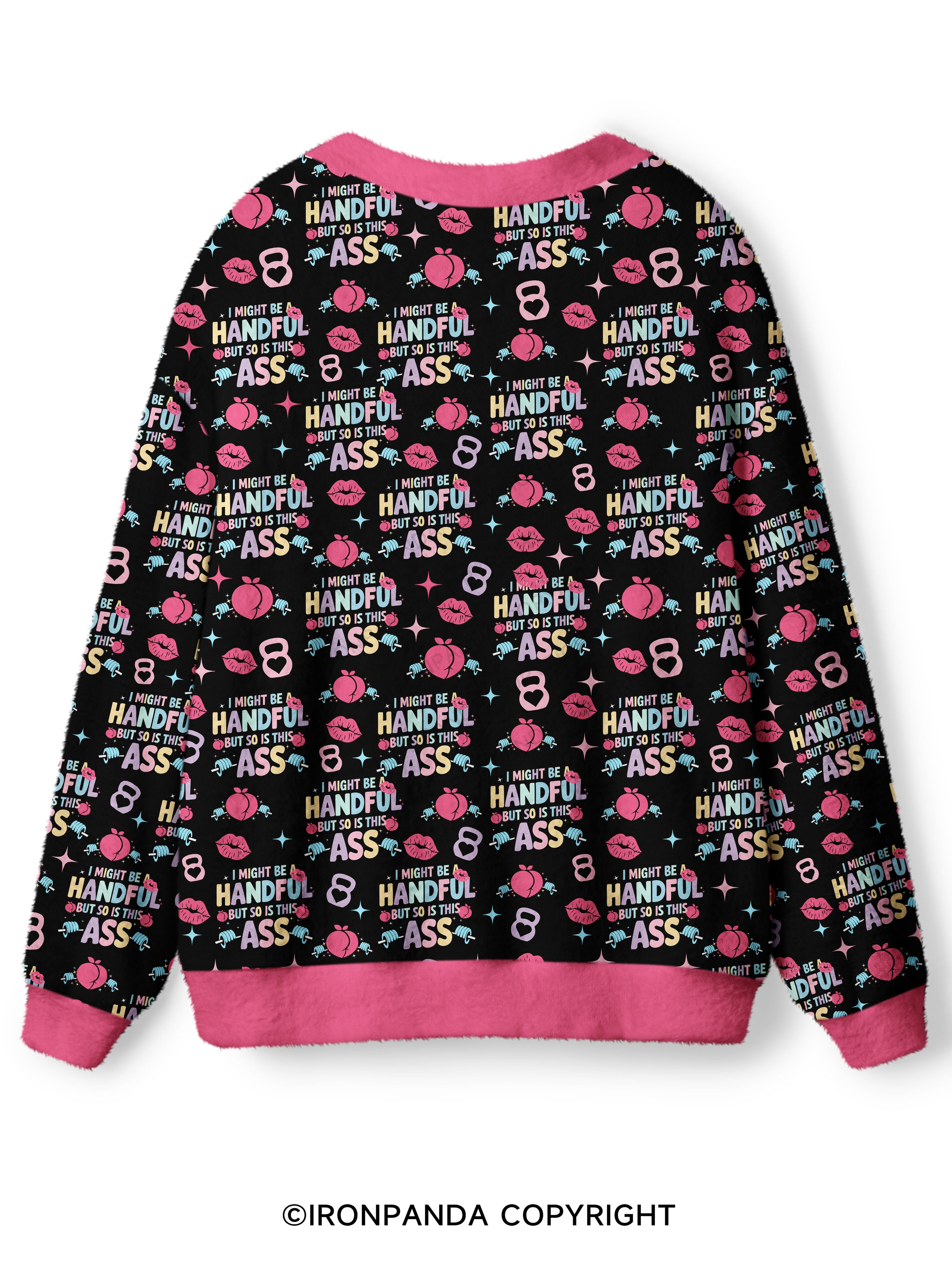 I MIGHT BE A HANDFUL BUT SO IS THIS ASS Ugly Cardigan Sweater