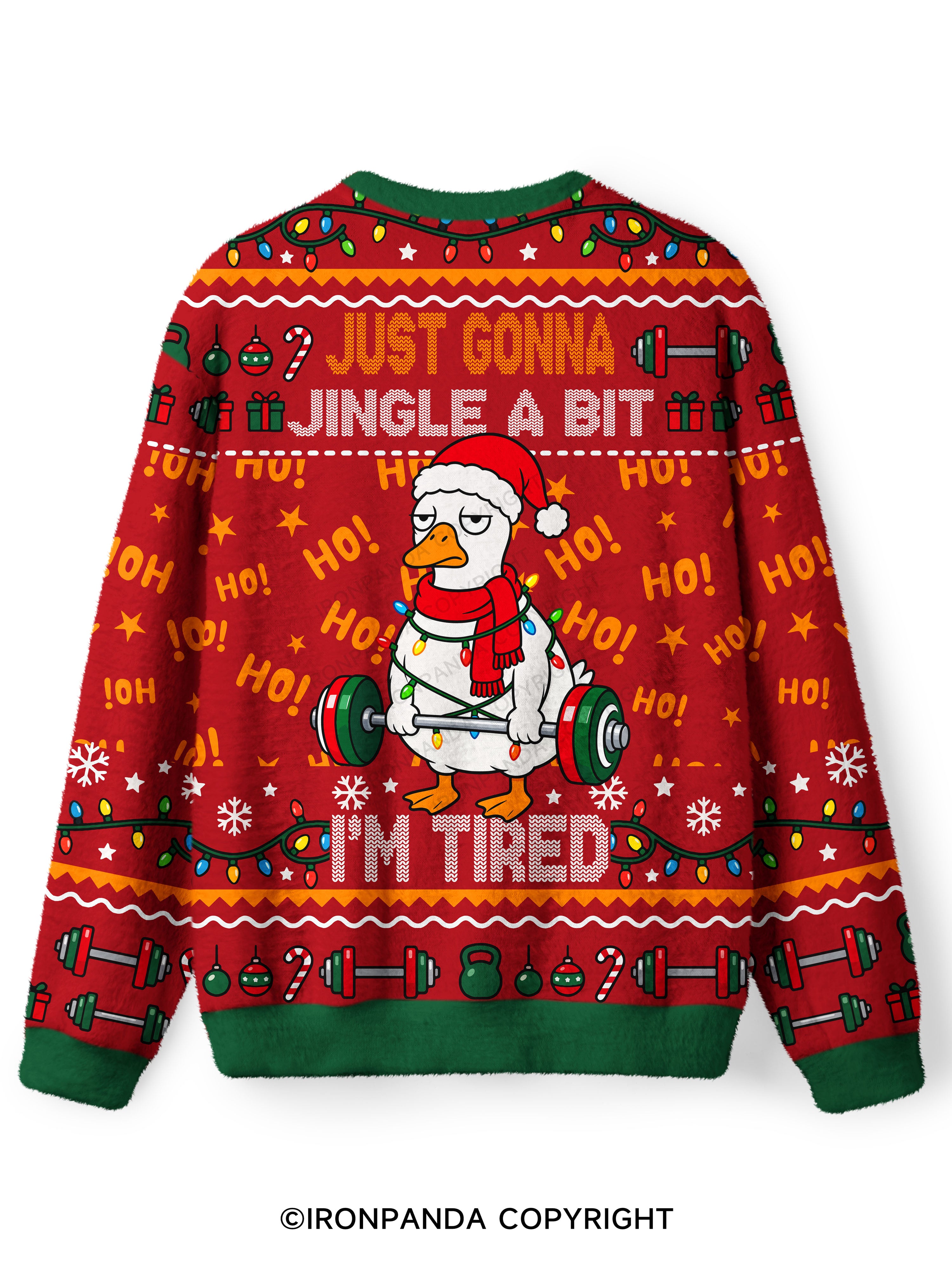 JUST GONNAJINGLE A BITI’M TIRED Ugly Fuzzy Fleece Sweater