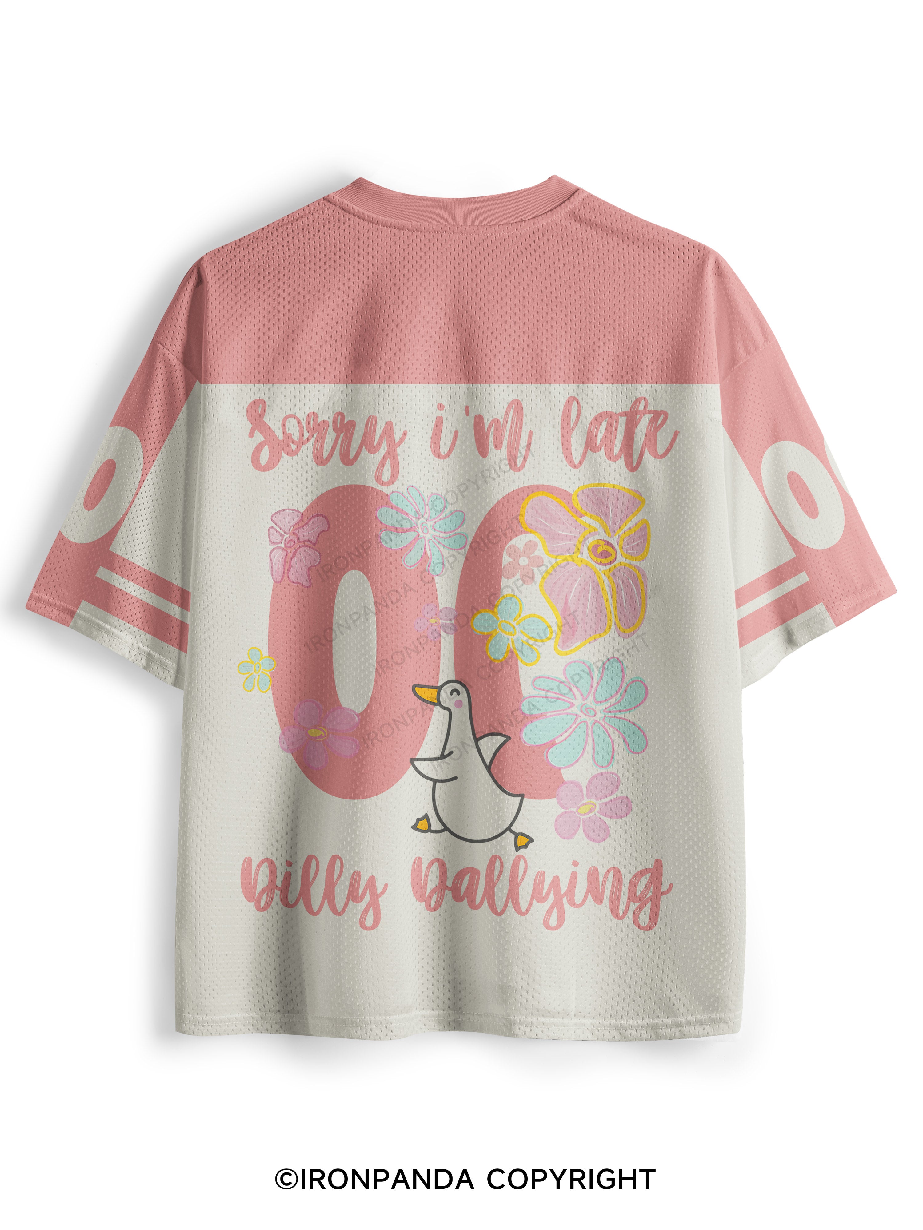 Sorry I'm late I was dilly dallying Mesh Jersey