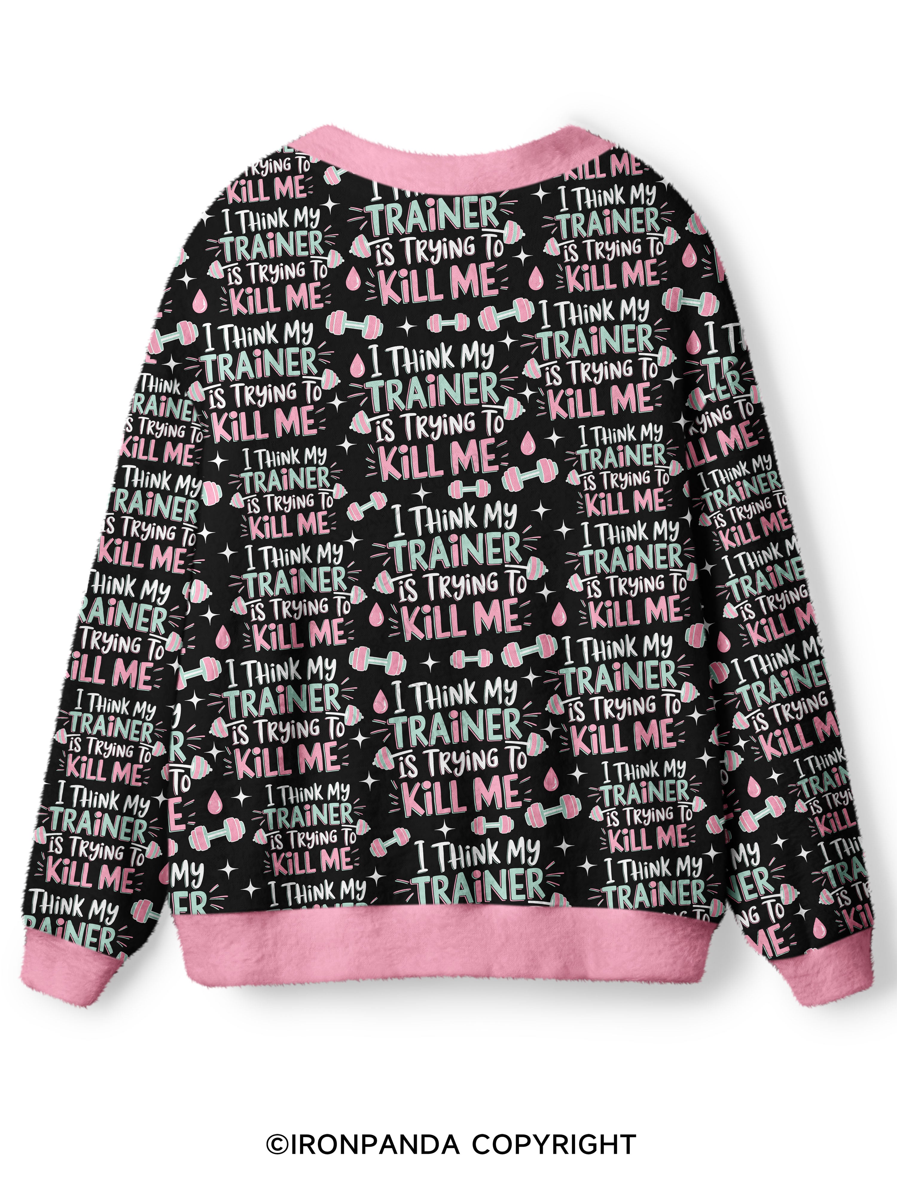 I THINK MY TRAINER IS TRYING TO KILL ME Ugly Cardigan Sweater