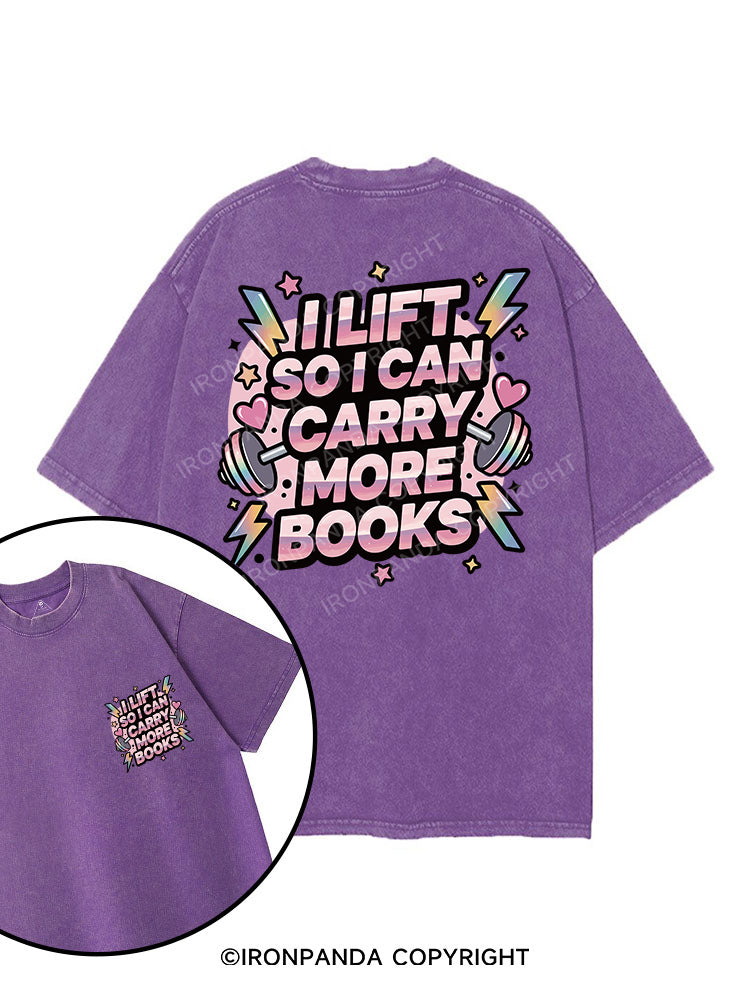 I LIFT SO I CAN CARRY MORE BOOKS printed Gym Shirt