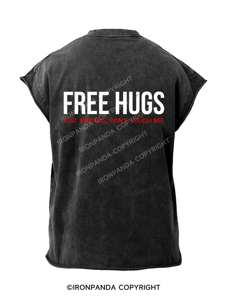 FREE HUGS Just kidding, don't touch me  Back Printed Cut Off Tank