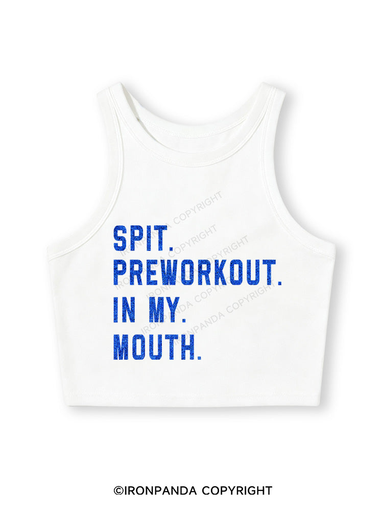 SPIT PREWORKOUT IN MY MOUTH Fitted Crop Tank Top