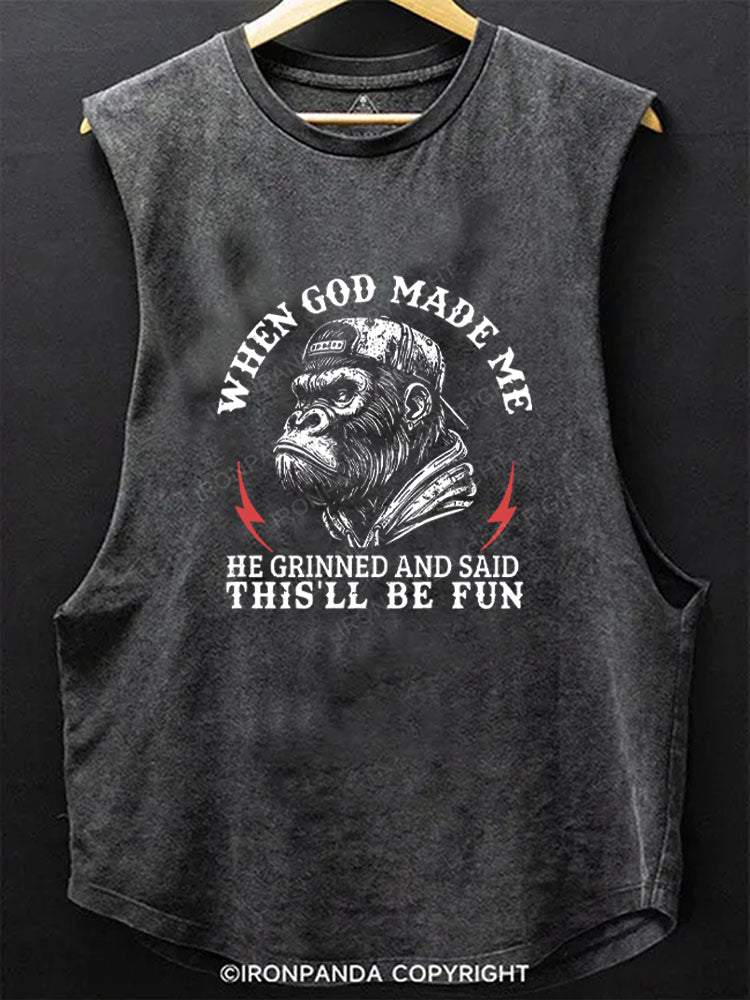 When God Made Me He Grinned And Said This'll Be Fun Scoop Bottom Cotton Tank