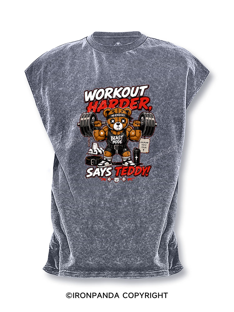WORKOUT HARDER,SAYS TEDDY! Cut Off Tank