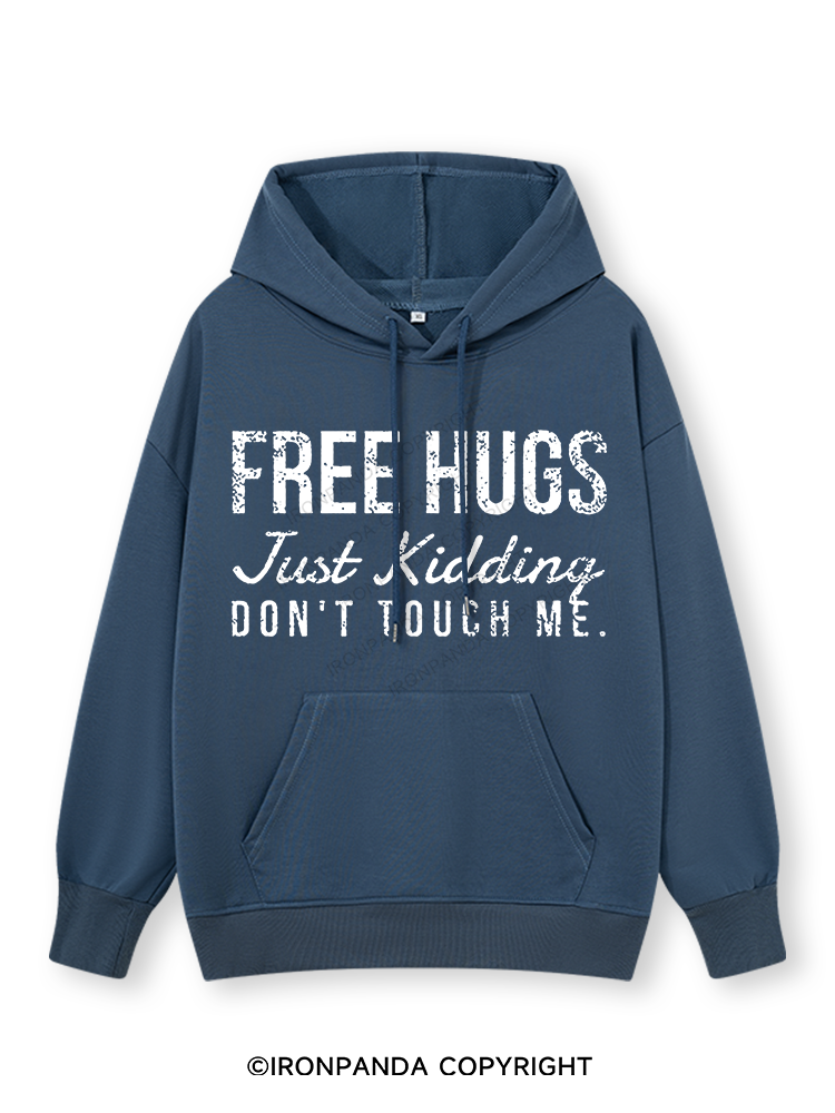 FREE HUGS JUST KIDDING DON'T TOUCH ME Classic Gym Hoodie