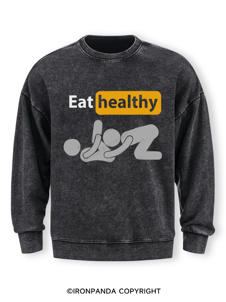 eat healthily Washed Sweatshirt