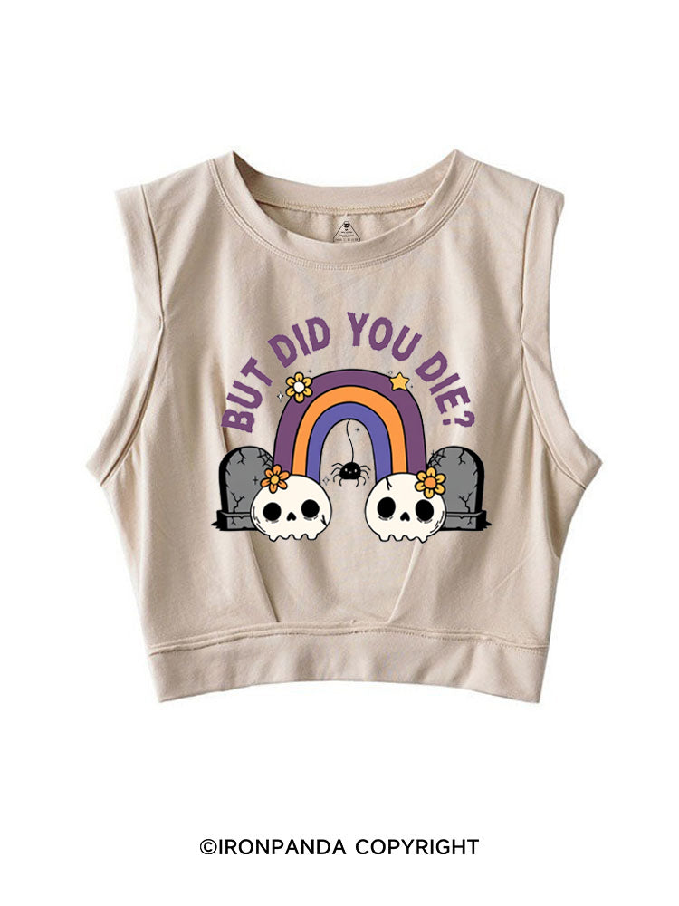 But Did You Die Funny Goth Skull SLEEVELESS CROP TOPS