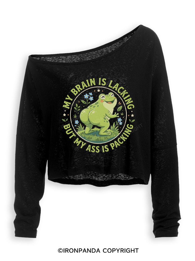 My Brain Is Lacking My Ass Is Packing Off Shoulder Long Sleeve Crop Top