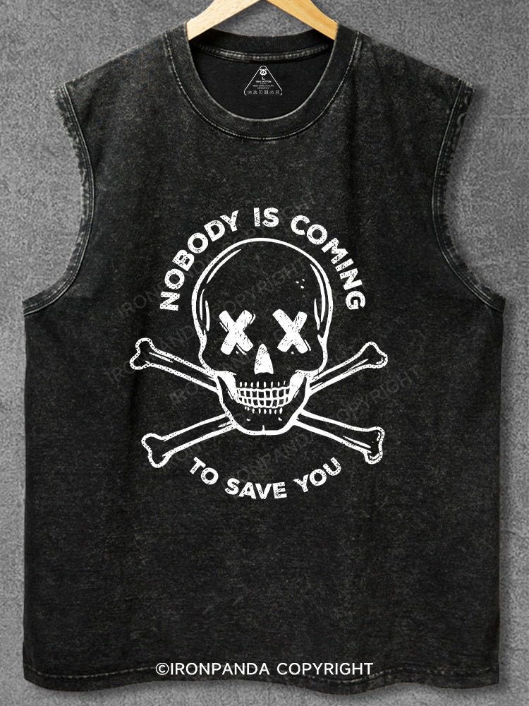 Nobody Is Coming To Save You Skull Washed Gym Tank