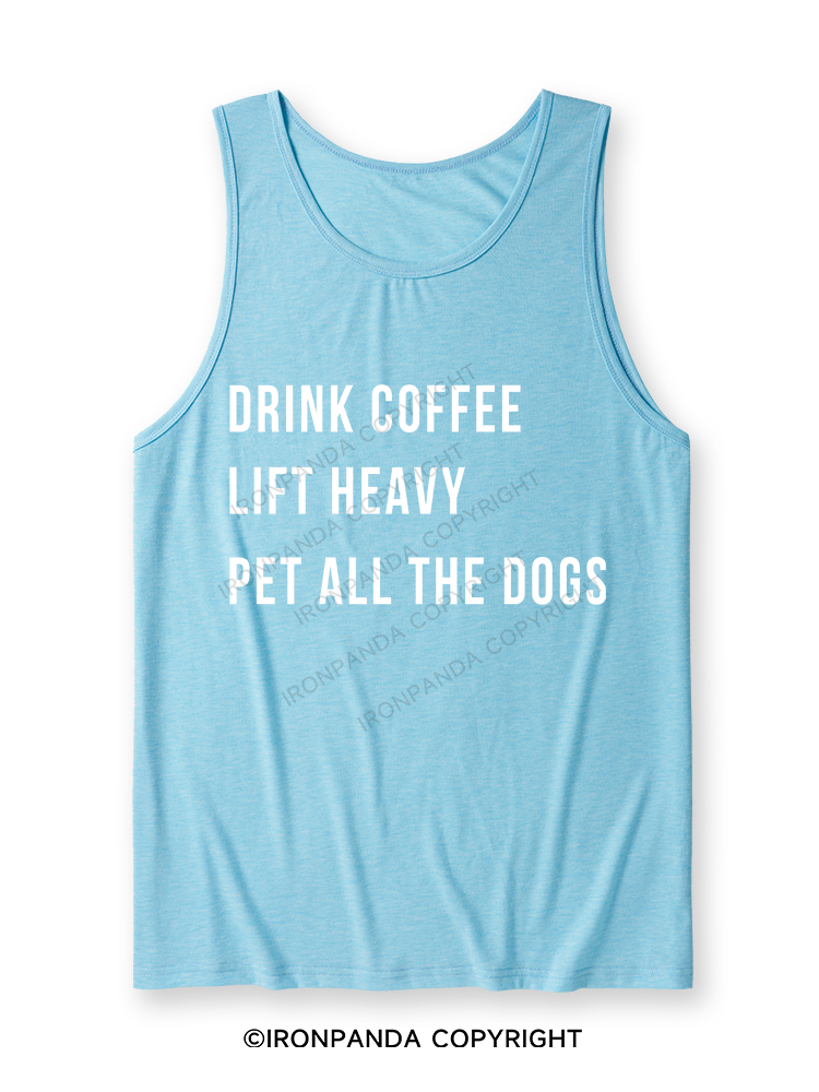 drink coffee lift heavy pet all the dogs Ultra Soft Heather Tank
