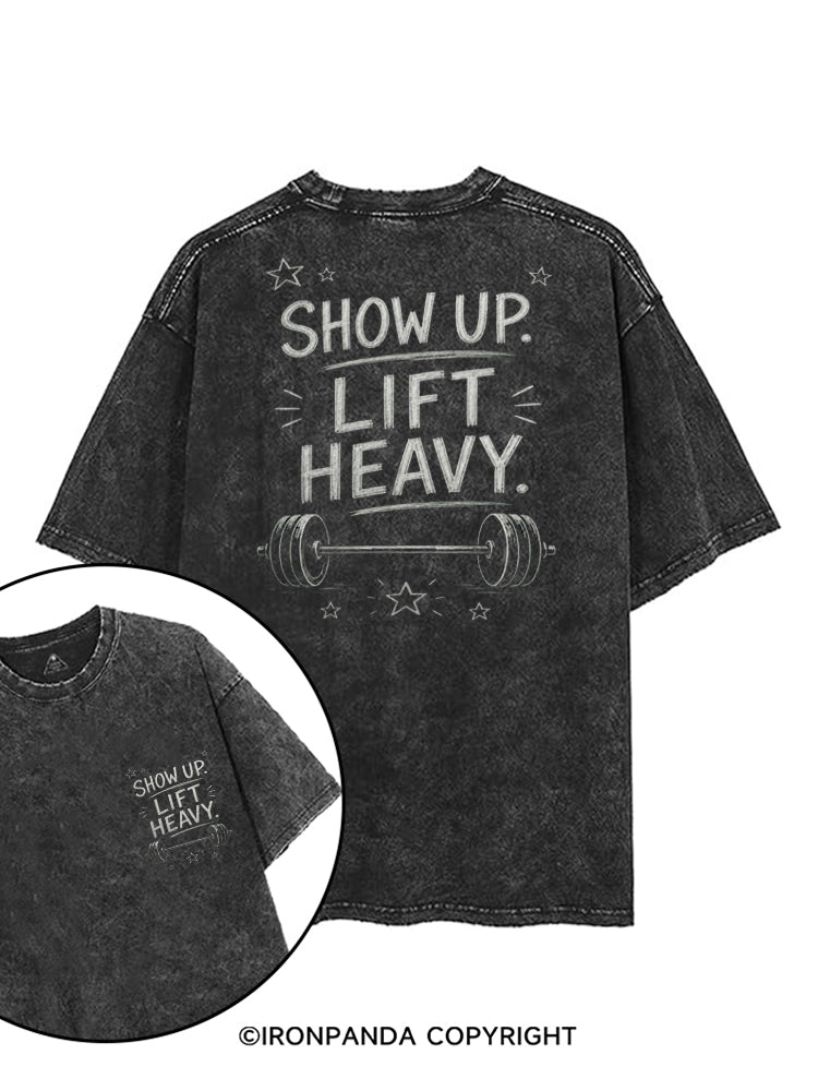 SHOW UP LIFT HEAVY printed Gym Shirt