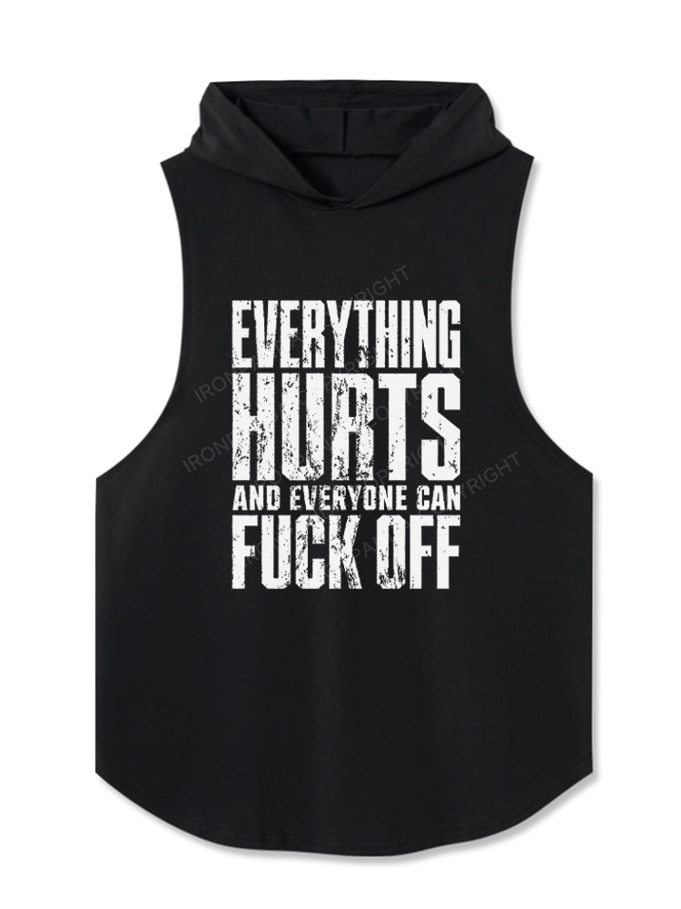 EVERTHING HURTS AND EVERYONE CAN FUCK OFF Hooded Tank