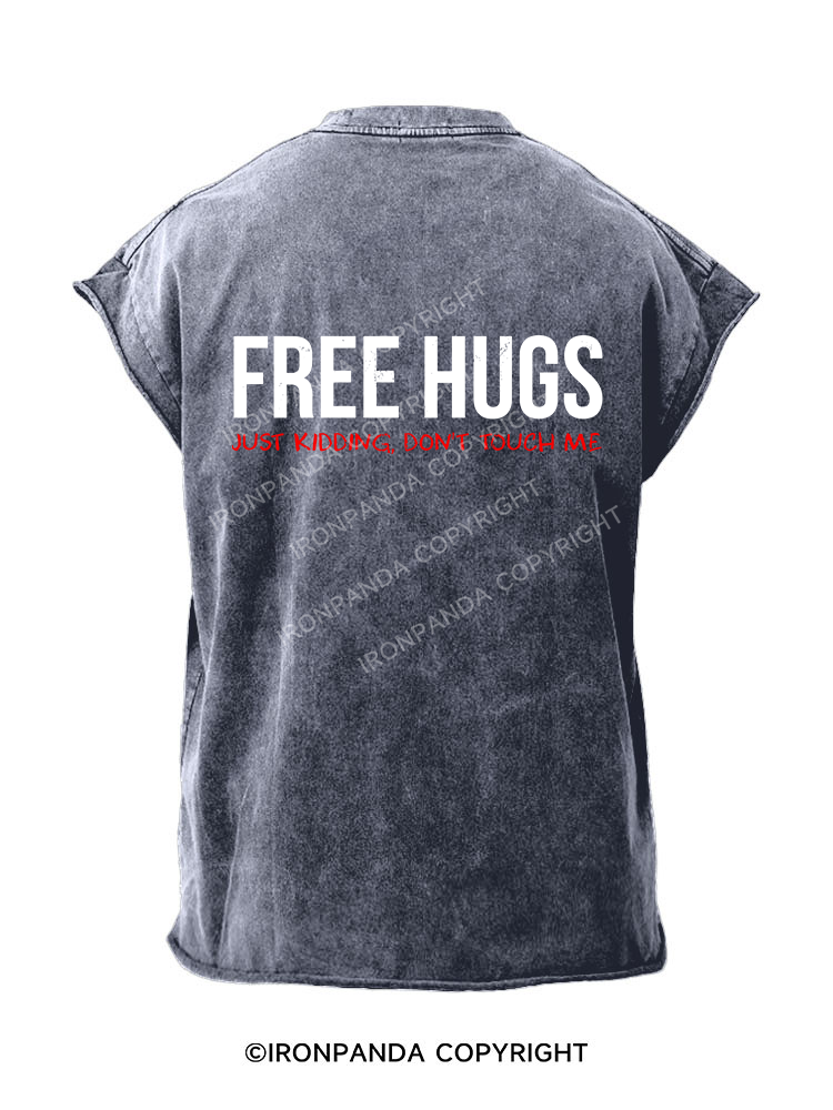 FREE HUGS Just kidding, don't touch me  Back Printed Cut Off Tank