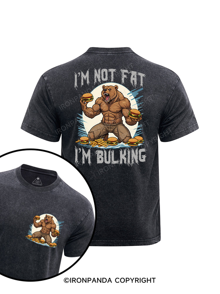 I’M NOT FAT I’M BULKING printed Washed Gym Shirt