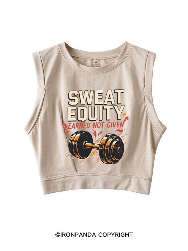 SWEAT EQUITY EARNED NOT GIVEN SLEEVELESS CROP TOPS