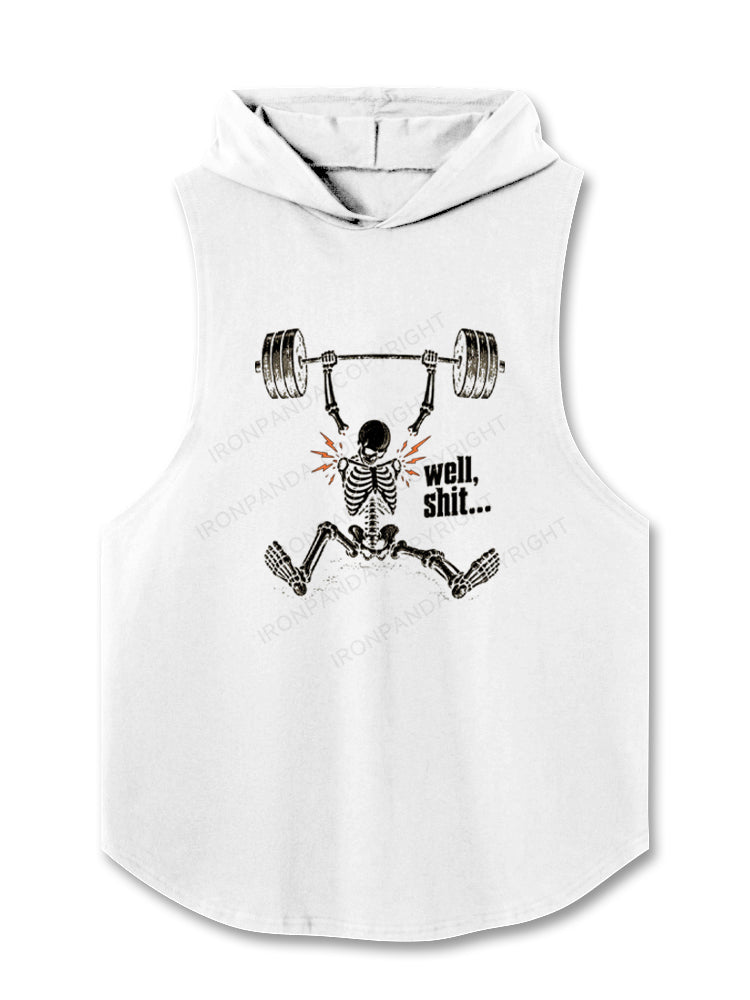 Skeleton Weightlifting Well Shit Hooded Tank