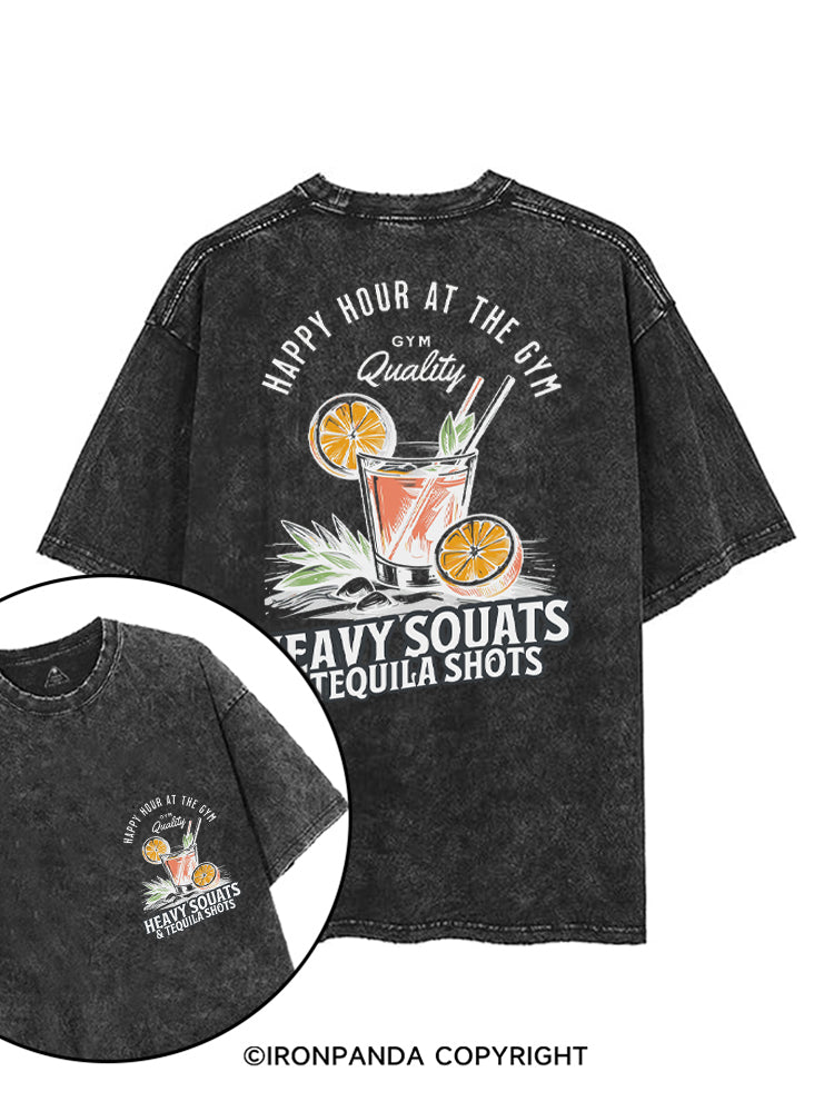 HAPPY HOUR AT THE GYM HEAVY SQUATS & TEQUILA SHOTS printed Gym Shirt