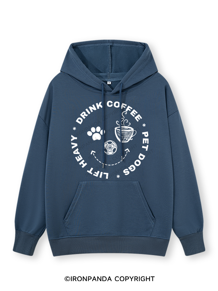 Lift Heavy, Drink Coffee, Pet Dogs Classic Gym Hoodie