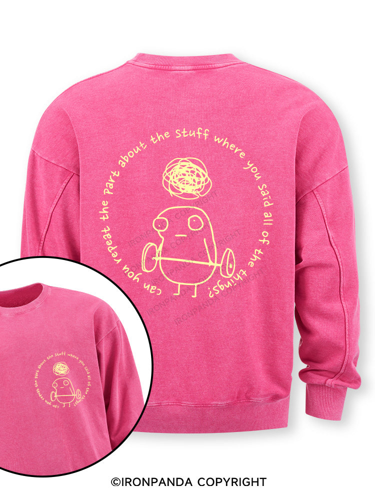 Can you repeat the part about the stuff where you said all of the things? Double-Sided Printed Washed Sweatshirt