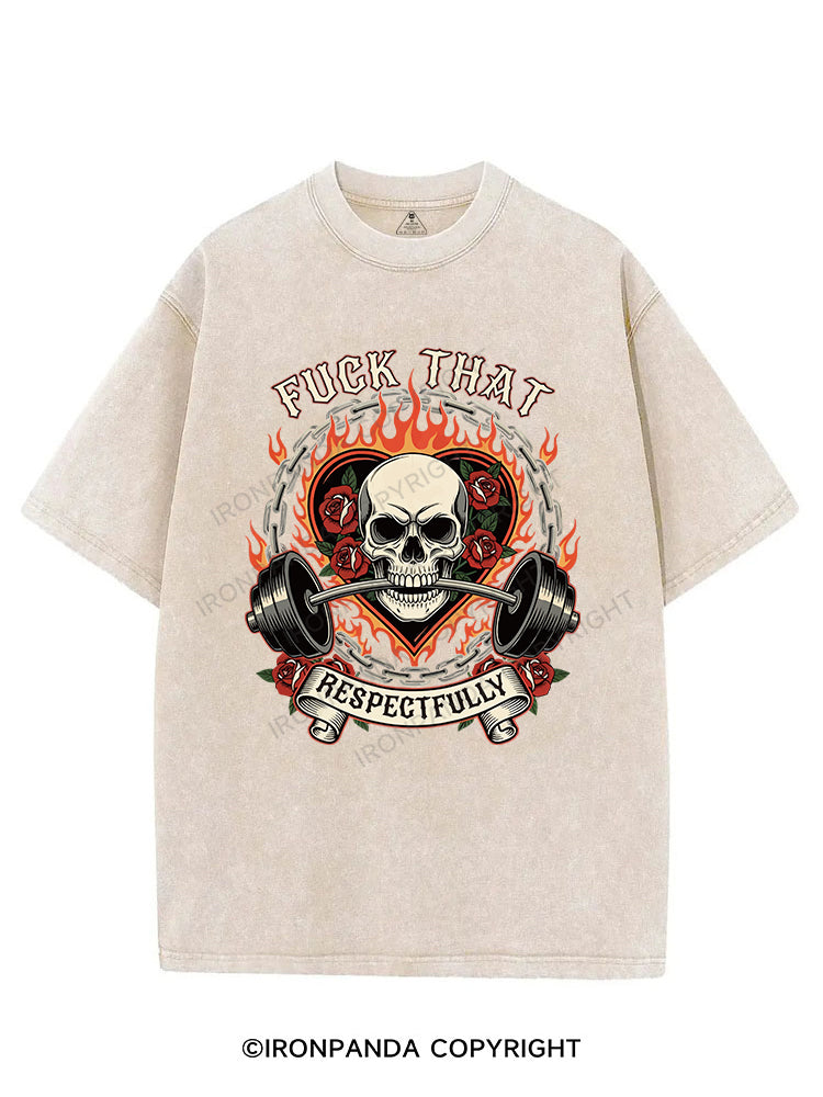 FUCK THAT RESPECTFULLY VINTAGE GYM SHIRT
