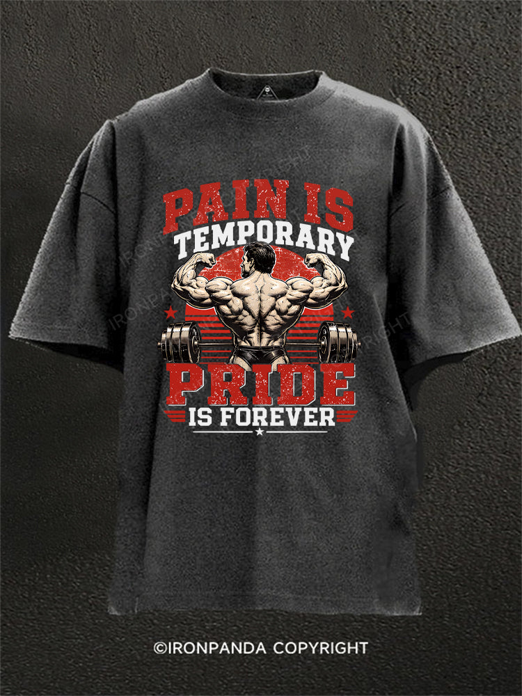 Pain Is Temporary Pride Is Forever Bodybuilder Motivational Washed Gym Shirt