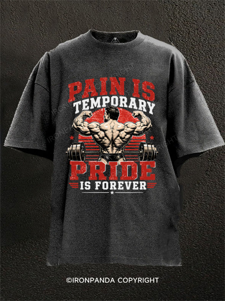 Pain Is Temporary Pride Is Forever Bodybuilder Motivational Washed Gym Shirt