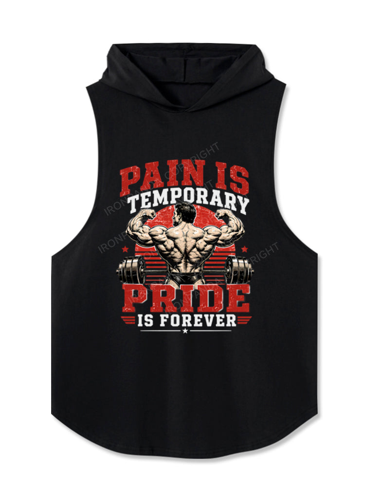 Pain Is Temporary Pride Is Forever Bodybuilder Motivational Hooded Tank