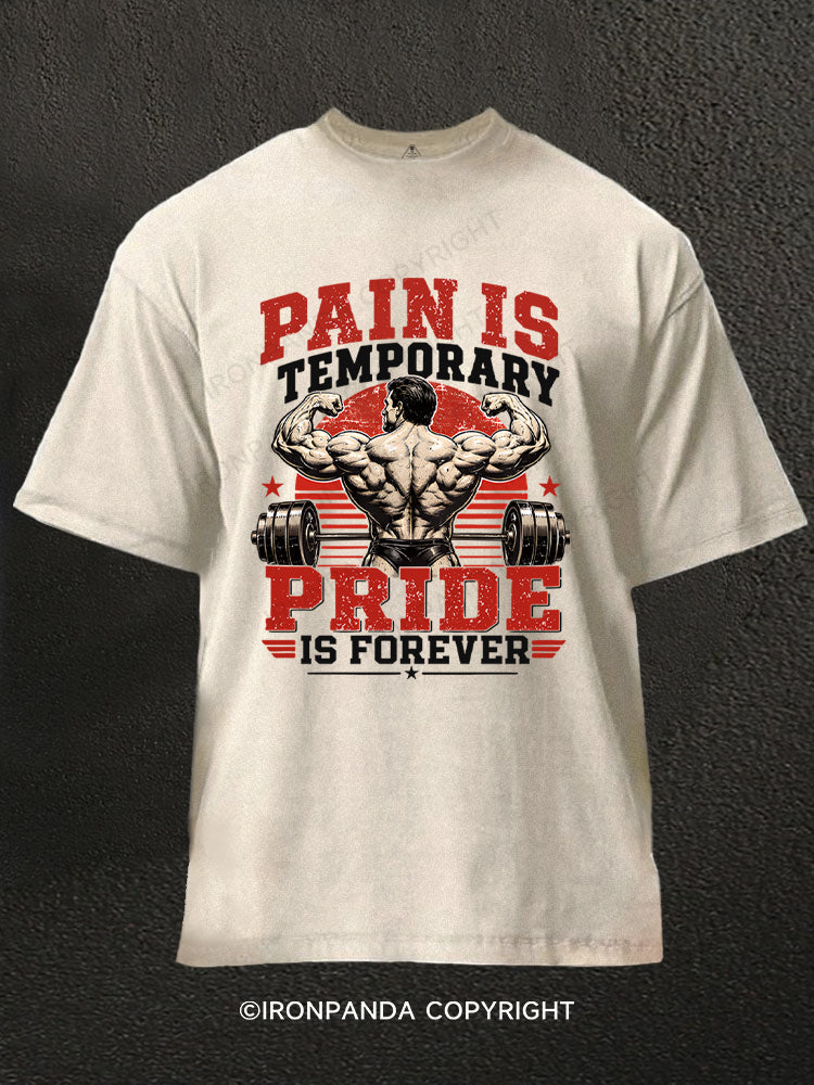 Pain Is Temporary Pride Is Forever Bodybuilder Motivational Washed Gym Shirt