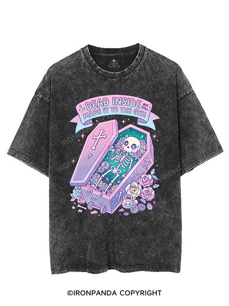 DEAD INSIDE BUT STILL MADE IT TO THE GYM VINTAGE GYM SHIRT