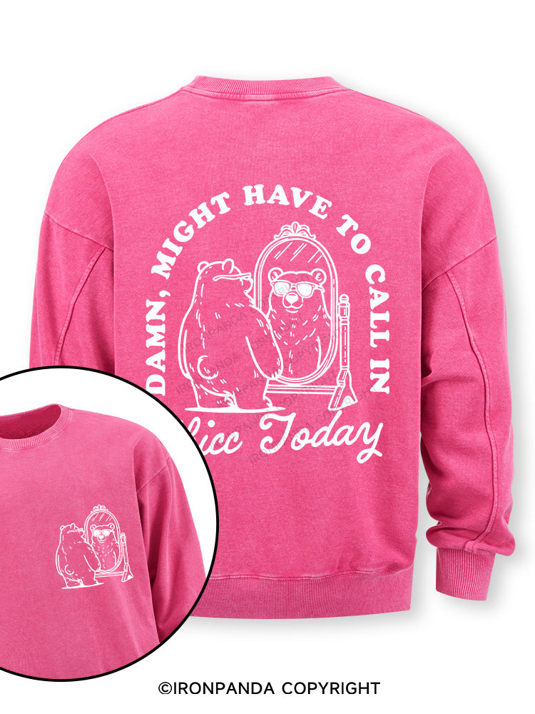 DAMN, MIGHT HAVE TO CALL IN THICC TODAY Double-Sided Printed Washed Sweatshirt